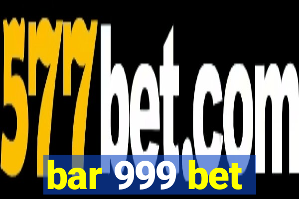 bar 999 bet